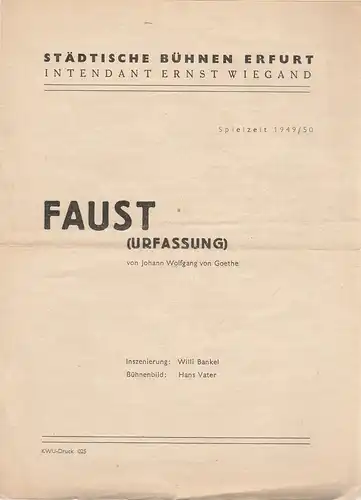 Städtische Bühnen Erfurt, Ernst Wiegand: Programmheft Johann Wolfgang von Goete FAUST Urfassung Spielzeit 1949 / 50. 
