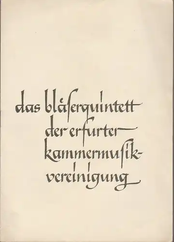 Erfurter Kammermusikvereinigung, Hans Welker, Regina Holland-Cunz: Programmheft DAS BLÄSERQUINTETT DER ERFURTER KAMMERMUSIKVEREINIGUNG Programm 1957. 