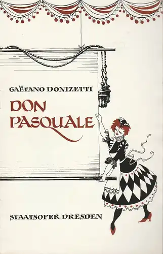 Staatsoper Dresden, Fred Larondelle, Horst Seeger, Wolfgang Pieschel, Werner Hanns: Programmheft Gaetano Donizetti DON PASQUALE Premiere 3. + 4. April 1979  Großes Haus Spielzeit 1978 / 79. 