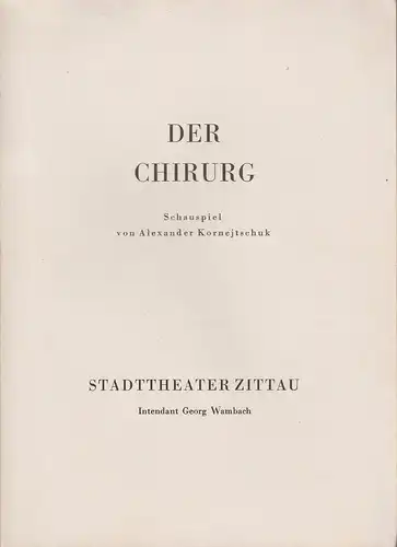 Stadttheater Zittau, Georg Wambach: Programmheft Alexander Kornejtschuk DER CHIRURG. 