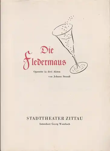 Stadttheater Zittau, Georg Wambach: Programmheft Johann Strauß DIE FLEDERMAUS. 