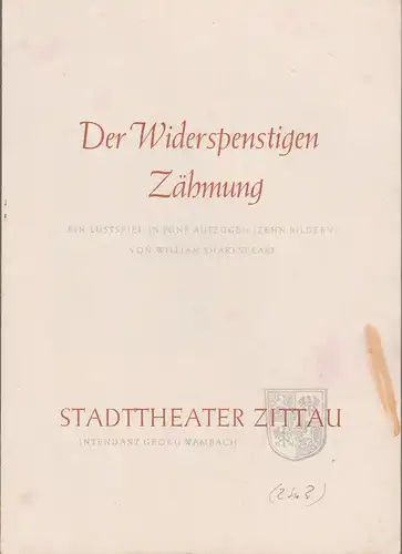 Stadttheater Zittau, Georg Wambach: Programmheft William Shakespeare DER WIDERSPENSTIGEN ZÄHMUNG. 