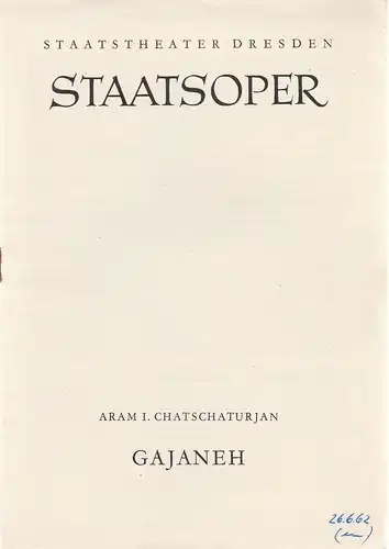 Staatstheater Dresden,Michael Hennerber, Eberhard Sprink, Staatsoper, Johannes Wieke, Dieter Uhrig, Erhard Pupke: Programmheft Aram I. Chatschaturjan GAJANEH Premiere 26. Juni 1962 Großes Haus Blätter der.. 