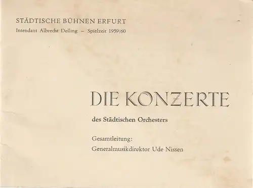 Städtische Bühnen Erfurt, Albrecht Delling, Ilse Winter, Hans Welker, Günter Dietel (Fotos): Programmheft DIE KONZERTE DES STÄDTISCHEN ORCHESTERS Spielzeit 1959 / 60. 