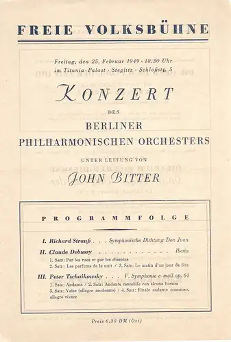 Freie Volksbühne: Theaterzettel KONZERT DES BERLINER PHILHARMONISCHEN ORCHESTERS JOHN BITTER 25. Februar 1949 Titania-Palast. 