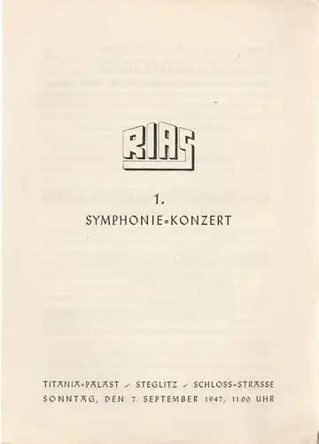 Rias-Symphonie-Orchester: Programmheft 1. SYMPHONIE-KONZERT 7. September 1947 Titania-Palast. 