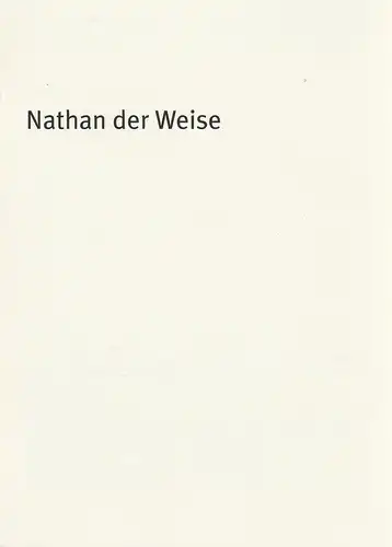 Bayerisches Staatsschauspiel, Dieter Dorn, Hans-Joachim Ruckhäberle, Georg Holzer, Thomas Dashuber ( Fotos ): Programmheft Gotthold Ephraim Lessing NATHAN DER WEISE Premiere 30. November 2003 Residenz-Theater Spielzeit 2003 / 2004 Heft Nr. 41. 