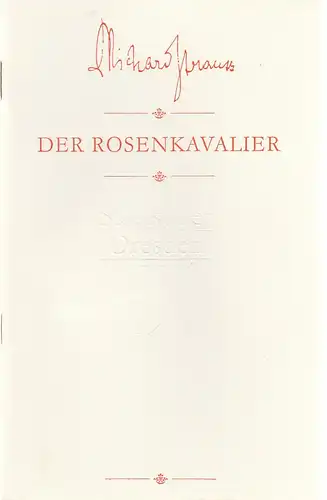 Staatsoper Dresden, Gerd Schönfelder, Joachim Herz, Wolfgang Pieschel, Ekkehard Walter: Programmheft Richard Strauss DER ROSENKAVALIER Premiere 14. Februar 1985 Semperoper Spielzeit 1987 / 88. 