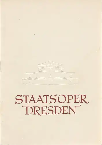 Staatsoper Dresden, Heimrich Allmeroth, Eberhard Sprink, Jürgen Beythien, Elsa Sturm-Lindner ( Zeichnungen ): Programmheft Bedrich Smetana DIE VERKAUFTE BRAUT Spielzeit 1956 / 1957 Reihe A Heft Nr. 4. 