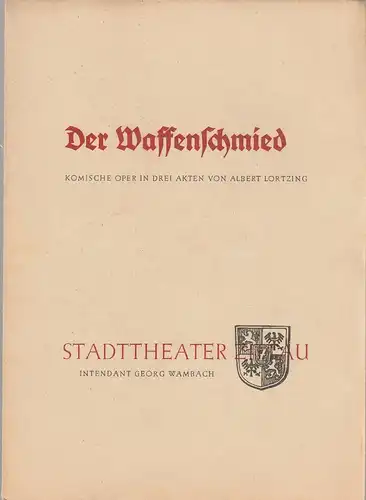 Stadttheater Zittau, Georg Wambach: Programmheft Albert Lortzing DER WAFFENSCHMIED. 