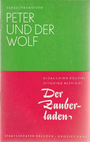 Staatstheater Dresden, Fred Larondelle, Horst Seeger, Erwin Döring (Fotos): Programmheft Sergej Prokofjew PETER UND DER WOLF / Gioacchino Rossini DER ZAUBERLADEN Premiere 18. Dezember 1977 Großes Haus Spielzeit  1977 / 78. 