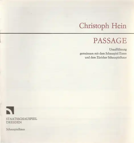 Staatsschauspiel Dresden, Gerhard Wolfram, Karla Kochta, Wolfgang Henning: Programmheft Uraufführung Christoph Hein PASSAGE Premiere 28. November 1987 Schauspielhaus. 