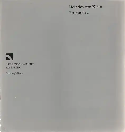 Staatsschauspiel Dresden, Gerhard Wolfram, Dieter Görne, Erika Palme: Programmheft Heinrich von Kleist PENTHESILEA Premiere 8. März 1986 Schauspielhaus. 