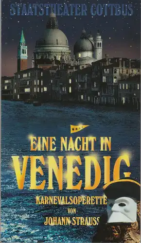 Staatstheater Cottbus, Martin Schüler, Carola Böhnisch: Programmheft Johann Strauß EINE NACHT IN VENEDIG Premiere 7. Februar 2004 Spielzeit 2003 / 2004 Programmblatt Nr. 11. 