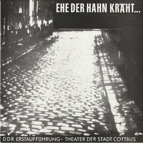 Theater der Stadt Cottbus, Ursula Fröhlich, Hans-Hermann Liebrecht, Walter Böhm: Programmheft Ivan Bukovcan EHE DER HAHN KRÄHT DDR Erstaufführung Premiere 1. + 8. Oktober 1977 Spielzeit 1977 / 78 Heft 1. 