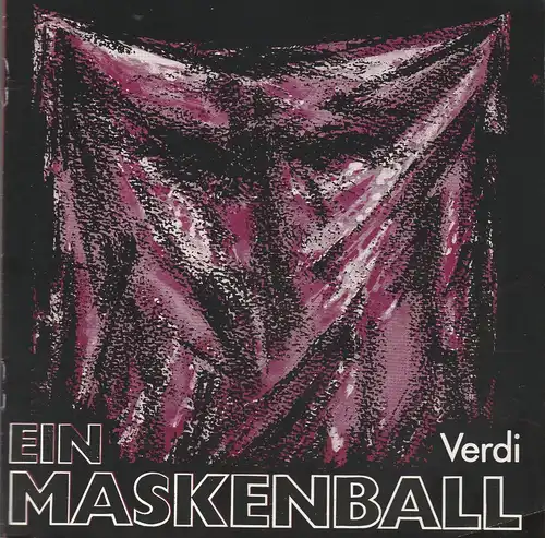 Theater der Stadt Cottbus, Ursula Fröhlich, Christa-Maria Kross, Walter Böhm: Programmheft Giuseppe Verdi EIN MASKENBALL Premiere 25. Juni + 2. Juli 1977 Spielzeit 1976 / 77 Heft 13. 