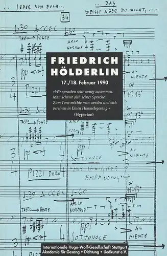 Internationale Hugo-Wolf-Gesellschaft Stuttgart, Akademie für Gesang Dichtung Liedkunst e.V., Claudia Seeger: FRIEDRICH HÖLDERLIN 17. / 18. Februar 1990. 