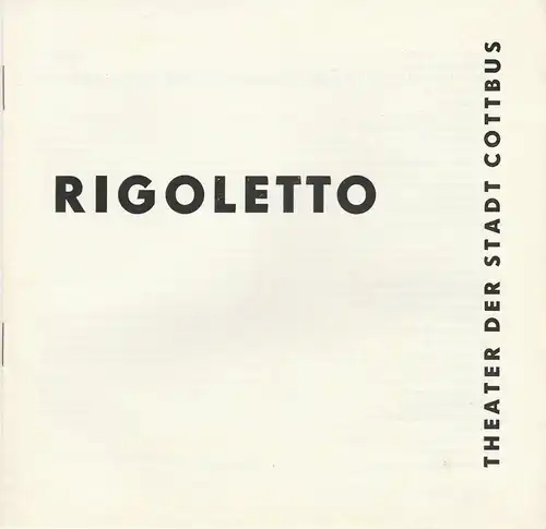 Theater der Stadt Cottbus, Ursula Fröhlich, Norbert Reglin, Gregor Pabst: Programmheft Giuseppe Verdi RIGOLETTO Premiere 29. Juni 1974 Spielzeit 1973 / 74 Heft 12. 