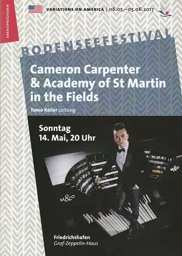 Bodenseefestival, Michael Kube, Franz Hoben, Lucia Sauter, Rita Fuhrmann: Programmheft CAMERON CARPENTER & ACADEMY OF ST. MARTIN IN THE FIELDS 14.05.2017 Friedrichshafen Graf-Zeppelin-Haus Bodenseefestival. 