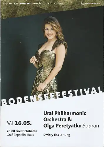 Bodenseefestival, Franz Hoben, Michael Kube, Lucia Sauter: Programmheft URAL PHILHARMONIC ORCHESTRA & OLGA PERETYATKO 16. Mai 2018 Friedrichshafen Graf-Zeppelin-Haus Bodenseefestival. 