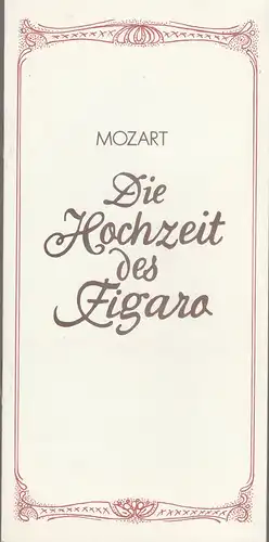 Theater der Stadt Cottbus, Johannes Steurich, Jutta Maria Winkler, Gabriele Unger: Programmheft Wolfgang Amadeus Mozart DIE HOCHZEIT DES FIGARO Premiere 23. Juni 1985 Spielzeit 1984 / 85 Nr. 15. 