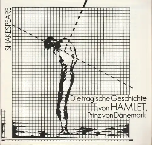 Theater der Stadt Cottbus, Johannes Steurich, Hans-Hermann Liebrecht, Andreas Rank, Walter Böhm: Programmheft William Shakespeare DIE TRAGISCHE GESCHICHTE VON HAMLET PRINZ VON DÄNEMAK Premiere 15.05.1983 Spielzeit 1982 / 83 Heft 8. 