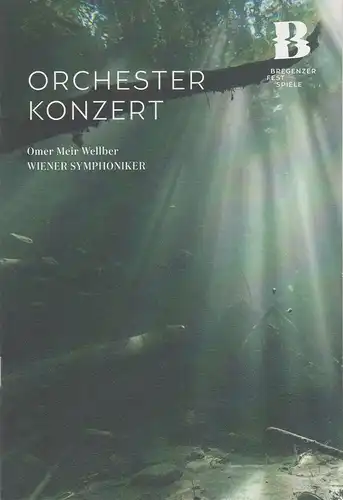 Bregenzer Festspiele, Elisabeth Sobotka, Olaf A. Schmitt, Laura Bruckner, Katharina Riegler: Programmheft Orchester Konzert WIENER SYMPHONIKER 8. August 2021 Festspielhaus. 