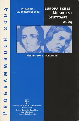Internationale Bachakademie Stuttgart, Helmuth Rilling, Andreas Keller, Jürgen Hartmann, Norbert Bolin: Programmheft EUROPÄISCHES MUSIKFEST STUTTGART 2004 Programmbuch. 