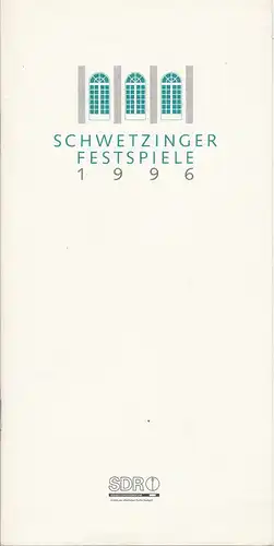 Schwetzinger Festspiele, Süddeutscher Rundfunk, Friedmar Lüke, Klaus-Peter Kehr, Lutz Lüdemann: Programmheft SCHWETZINGER FESTSPIELE 1996. 