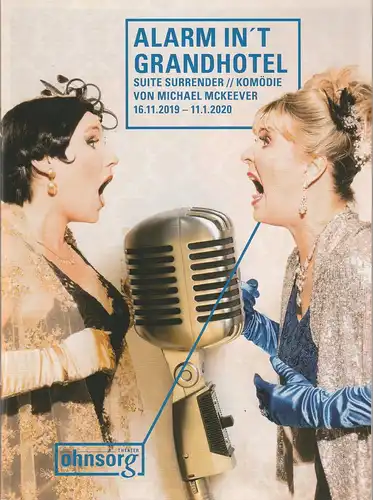 Ohnsorg-Theater, Michael Lang, Julia Bardosch, Cornelia Ehlers, u.a: Programmheft Michael McKeever ALARM IN'T GRANDHOTEL - SUITE SURRENDER Premiere 17.11.2019 Spielzeit 2019 / 20 Heft 3. 