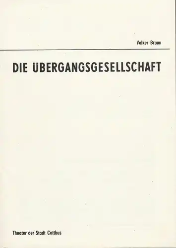 Theater der Stadt Cottbus, Johannes Steurich, Jutta Maria Winkler, Bernhard Rohwedder, Bernd Choritz         (Probenfotos): Programmheft Volker Braun DIE ÜBERGANGSGESEELLSCHAFT Premiere 29. April 1989 Spielzeit 1988 / 89 Heft 8. 