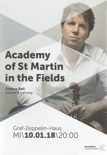 Kulturbüro Friedrichshafen, Franz Hoben, Lucia Sauter: Programmheft ACADEMY OF ST MARTIN IN THE FIELDS JOSHUA BELL 10. Januar 2018 Graf-Zeppelin-Haus Friedrichshafen. 