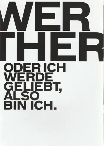 Theater, Oper und Orchester GmbH Halle, Florian Lutz, Ilka Seifert, Meret Kündig, Annett Prester: Programmheft Uraufführung WERTHER BALLETT von Ralf Rossa Premiere 21. April 2017 Raumbühne Heterotopia Spielzeit 2016 / 2017. 