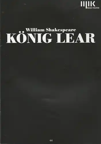 Theater Oper und Orchester Halle, Stefan Rosinski, Neues Theater, Matthias Brenner, Sophie Scherer, Falk Wenzel ( Fotos ): Programmheft William Shakespeare KÖNIG LEAR Premiere 28. April 2017 Spielzeit 2016 / 2017 Heft Nr. 64. 