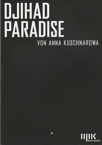 Theater Oper und Orchester Halle, Stefan Rosinski, Stefan Schanne, Neues Theater, Matthias Brenner, Sophie Scherer, Anna Kolata ( Probenfotos ): Programmheft Uraufführung DJIHAD PARADISE 28. Mai 2016 Neues Theater Halle Spielzeit 2015 / 2016 Nr. 54. 