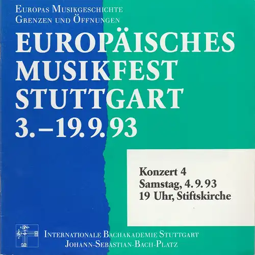 Internationale Bachakademie Stuttgart, Norbert Bolin, Felicitas Cziommer: Programmheft EUROPÄISCHES MUSIKFEST STUTTGART 3. -19.9.1993   KONZERT 4   04.09. 1993 Sitftskirche. 