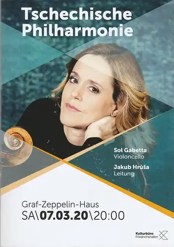 Kulturbüro Friedrichshafen, Franz Hoben, Lucia Sauter: Programmheft TSCHECHISCHE PHILHARMONIE SOL GABETTA / JAKUB  HRUSA 07.03.2020 Graf-Zeppelin-Haus. 