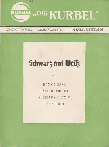 Die Kurbel Charlottenburg Giesebrechtstr. 4 Am Kurfürstendamm: Programmheft SCHWARZ AUF WEIß. 