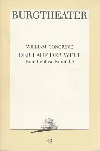Burgtheater Wien, Jutta Ferbers: Programmheft William Congreve DER LAUF DER WELT Premiere 28. Januar 1989 Spielzeit 1988 / 89 Programmbuch Nr. 42. 