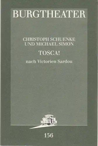 Burgtheater Wien, Konrad Kuhn: Programmheft Uraufführung Christoph Schuenke / Michael Simon TOSCA ! Premiere 4. April 1996 Spielzeit 1995 / 96 Programmbuch Nr. 156. 