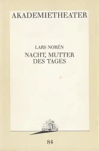 Burgtheater Wien, Jutta Ferbers: Programmheft Lars Noren NACHT, MUTTER DES TAGES Premiere 23. November 1991 Akademietheater Spielzeit 1991 / 92 Programmbuch Nr. 84. 
