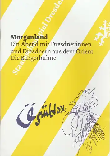 Staatsschauspiel Dresden, Wilfried Schulz, Felicitas Zürcher: Programmheft Uraufführung MORGENLAND 29. November 2015 Spielzeit 2015 / 2016. 