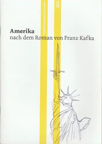 Staatsschauspiel Dresden, Wilfried Schulz, Simon Strauß, Max Stange: Programmheft Franz Kafka AMERIKA Premiere 7. März 2015 Schauspielhaus Spielzeit 2014 / 2015. 