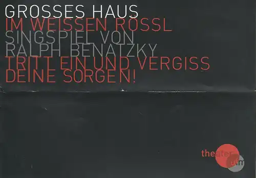 Theater Ulm, Andreas von Studnitz, Benjamin Künzel, Hermann Posch (Fotos): Programmheft Ralph Benatzky IM WEISSEN RÖSSL Premiere 28. Januar 2010 Grosses Haus  Spielzeit 2009 / 2010. 