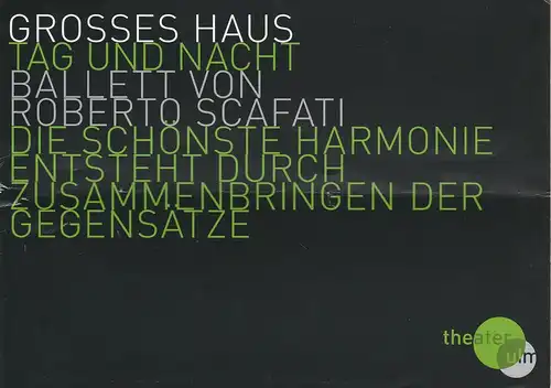 Theater Ulm, Andreas von Studnitz, Silke Meier-Künzel, Hermann Posch (Fotos): Programmheft Uraufführung TAG UND NACHT BALLETT VON ROBERTO SCAFATI Premiere 17. Februar 2011 Großes Haus Spielzeit 2010 / 2011. 