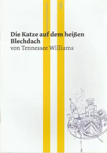 Staatsschauspiel Dresden, Wilfried Schulz, Felicitas Zürcher: Programmheft Tennessee Williams DIE KATZE AUF DEM HEIßEN BLECHDACH Premiere 4. Dezember 2010 Spielzeit 2010 / 2011. 