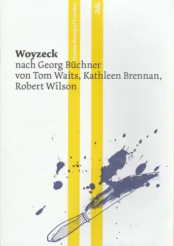 Staatsschauspiel Dresden, Wilfried Schulz, Beret Evensen: Programmheft Waits Brennan Wilson WOYZECK Premiere 11. September 2011 Spielzeit 2011 / 2012. 