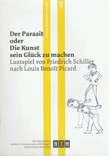 Staatsschauspiel Dresden, Wilfried Schulz, Felicitas Zürcher: Programmheft Friedrich Schiller DER PARASIT Premiere 28. Juni 2013 Schauspielhaus Spielzeit 2012 / 2013. 