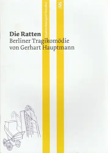 Staatsschauspiel Dresden, Wilfried Schulz, Beret Evensen: Programmheft Gerhart Hauptmann DIE RATTEN Premiere 10. Mai 2013 Schauspielhaus Spielzeit 2012 / 2013. 