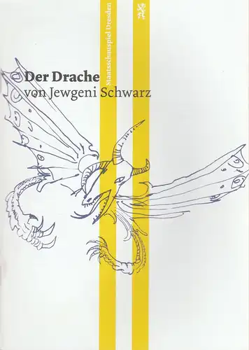 Staatsschauspiel Dresden, Wilfried Schulz, Robert Koall: Programmheft Jewgeni Schwarz DER DRACHE Premiere 12. April 2013 Schauspielhaus Spielzeit 2012 / 2013. 